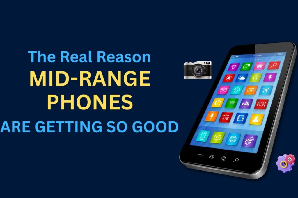 Mid-range phones 2025 showing sleek design, AI cameras, and high-performance display